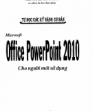 Ebook Tự học các kỹ năng cơ bản Microsoft office PowerPoint 2010 cho người mới sử dụng: Phần 2 - ThS. Nguyễn Công Minh