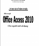 Ebook Tự học các kỹ năng cơ bản Microsoft office Access 2010 cho người mới sử dụng: Phần 1 - ThS. Nguyễn Công Minh