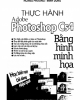 Ebook Thực hành Adobe Photoshop Cs4 bằng hình minh họa: Phần 1 - Hoàng Phương, Minh Dũng