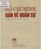 Ebook Hồ Chí Minh bàn về quân sự (Trích các bài nói và bài viết của Chủ tịch Hồ Chí Minh): Phần 1 - Viện Khoa học xã hội nhân văn quân sự