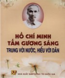 Ebook Hồ Chí Minh - tấm gương sáng trung với nước, hiếu với dân: Phần 1 - NXB Chính trị quốc gia