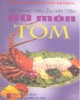 Ebook Kỹ thuật nấu ăn đãi tiệc - 60 món tôm: Phần 1 - Triệu Thị Chơi, Nguyễn Thị Phụng