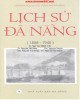 Ebook Lịch sử Đà Nẵng 1858-1945: Phần 1