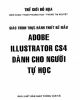 Giáo trình Thực hành thiết kế mẫu Adobe Illustrator CS4 dành cho người tự học: Phần 2 - Nxb. Giao thông vận tải