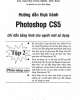 Ebook Hướng dẫn thực hành Photoshop CS5 - Tập 2: Phần 1 - ThS. Nguyễn Công Minh, Đức Hào