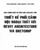 Giáo trình Thiết kế kiến trúc trên máy tính - Thiết kế phối cảnh nội ngoại thất với Revit Architecture và Sketchup: Phần 2