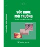 Ebook Sức khỏe môi trường -  PGS. TS. Nguyễn Văn Mạn
