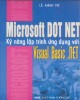 Ebook Mircosoft dot net - Kỹ năng lập trình ứng dụng với visual basic .NET: Phần 1 - NXB Thống kê