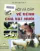 Ebook Hỏi và đáp bệnh của vật nuôi: Phần 1