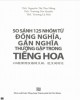 Ebook So sánh 125 nhóm từ đồng nghĩa, gần nghĩa thường gặp trong tiếng Hoa: Phần 1