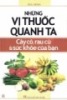 Ebook Những vị thuốc quanh ta - Cây cỏ rau củ và sức khỏe của bạn: Phần 1
