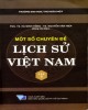Ebook Một số chuyên đề Lịch sử Việt Nam (Tập 3): Phần 1