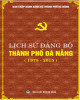 Ebook Lịch sử Đảng bộ thành phố Đà Nẵng (1975-2015): Phần 2