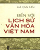 Ebook Đến với lịch sử văn hóa Việt Nam: Phần 1
