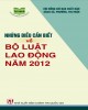 Ebook Những điều cần biết về Bộ luật lao động năm 2012: Phần 1