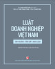 Ebook Luật Doanh nghiệp Việt Nam: Tình huống - Dẫn giải - Bình Luận (Phần 2)