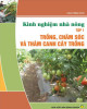 Ebook Kinh nghiệm nhà nông (Tập 1: Trồng, chăm sóc và thâm canh cây trồng): Phần 1