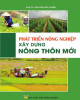Ebook Phát triển nông nghiệp xây dựng nông thôn mới: Phần 2