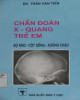 Ebook Chẩn đoán X-Quang trẻ em - Sọ não, cột sống và xương chậu: Phần 1