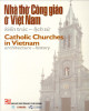 Ebook Nhà thờ Công giáo ở Việt Nam: Kiến trúc - lịch sử (Catholic churches in Vietnam: architecture - history): Phần 1