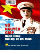 Ebook Võ Nguyên Giáp danh tướng thời đại Hồ Chí Minh: Phần 1