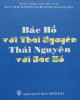 Ebook Bác Hồ Với Thái Nguyên, Thái Nguyên với Bác Hồ: Phần 2