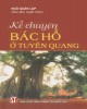 Eboook Kể chuyện Bác Hồ ở Tuyên Quang: Phần 1